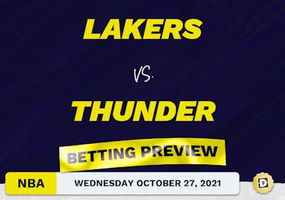 Lakers vs. Thunder: Betting Picks, Predictions and Odds - Wed Oct 27, 2021