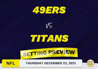 49ers vs. Titans Predictions and Odds - Dec 23, 2021