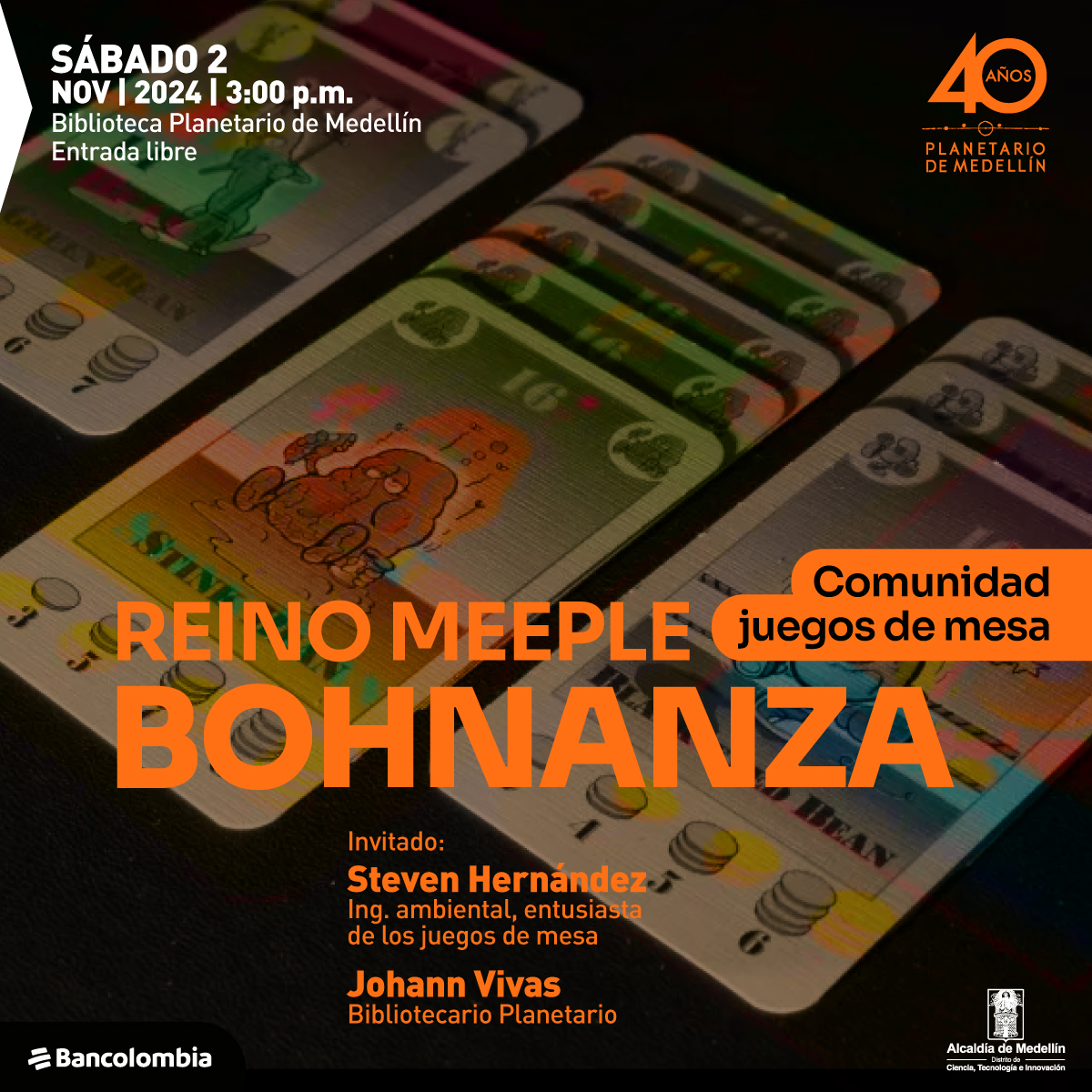 Foto. Varias cartas apiladas en filas con dibujos de fríjoles personificados. En la parte inferior de la imagen un texto que dice: "Sábado 2 de noviembre de 2024 a las 3 de la tarde. Biblioteca Planetario de Medellín. Entrada libre. Reino Meeple. Comunidad de juegos de mesa. Bohnanza. Invitados: Steven Hernández, ingeniero ambiental, entusiasta de los juegos de mesa. Johann Vivas, bibliotecario Planetario".