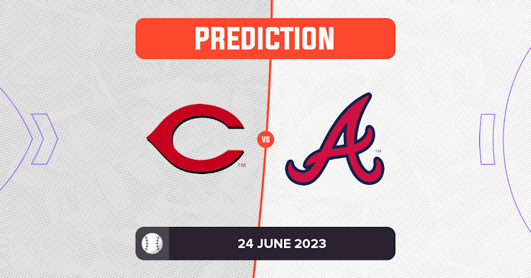 Braves vs. Reds Predictions & Picks - June 23