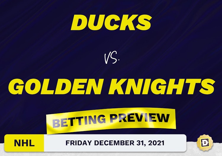 Ducks vs. Golden Knights Predictions and Odds - Dec 31, 2021