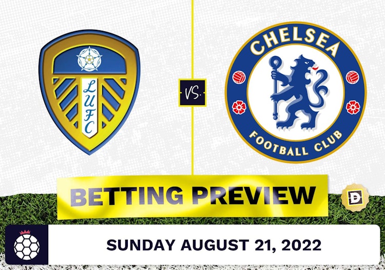 Leeds vs. Chelsea Prediction and Odds - Aug 21, 2022