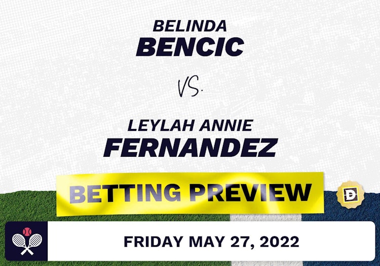 Belinda Bencic vs. Leylah Annie Fernandez Predictions - May 27, 2022