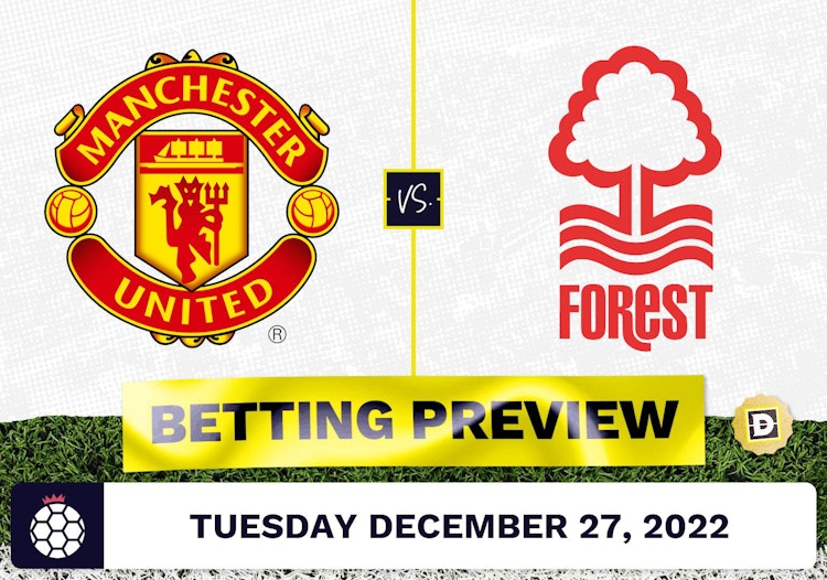 Manchester United vs. Nottingham Forest Prediction and Odds - Dec 27, 2022