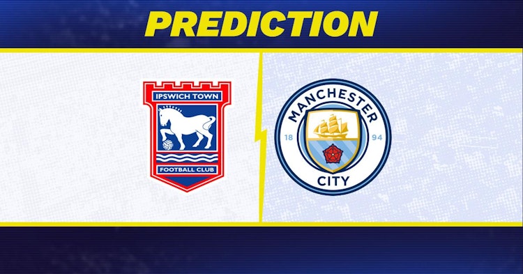 Ipswich Town-Manchester City Predictions and Game Preview.