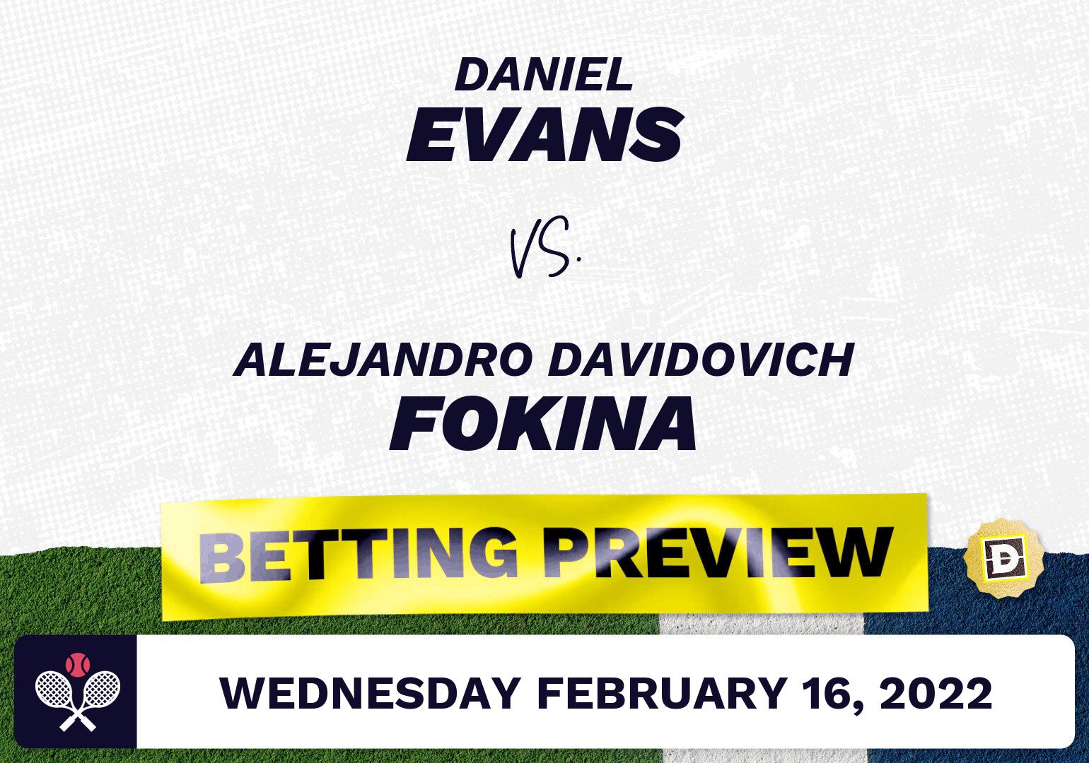Daniel Evans vs. Alejandro Davidovich Fokina Predictions - Feb 16, 2022