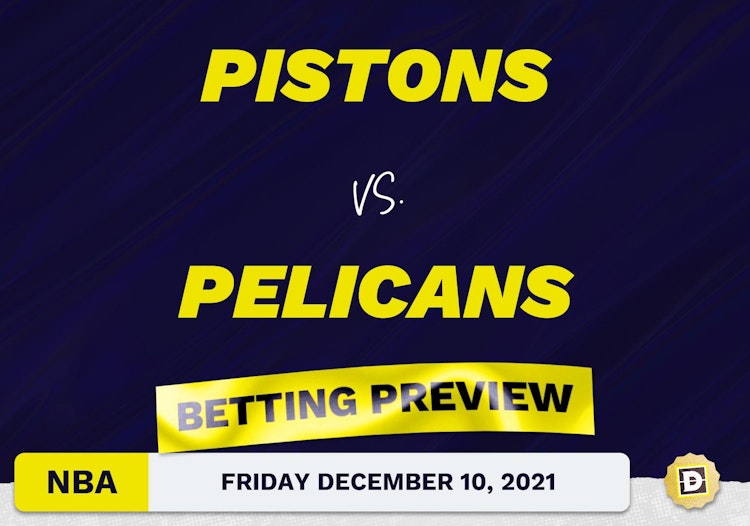 Pistons vs. Pelicans Predictions and Odds - Dec 10, 2021