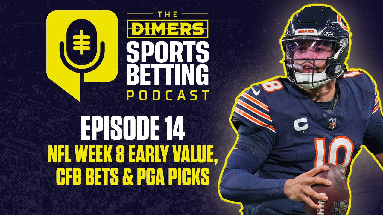 Dimers Podcast, Betting Podcast, NFL predictions, Best NFL Bets, NFL week 8, college football best bets, PGA picks, fantasy football