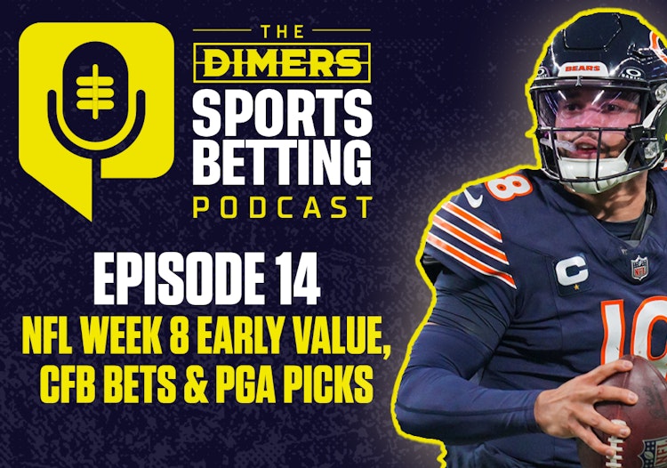 Dimers Podcast, Betting Podcast, NFL predictions, Best NFL Bets, NFL week 8, college football best bets, PGA picks, fantasy football
