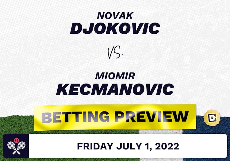 Novak Djokovic vs. Miomir Kecmanovic Predictions - Jul 1, 2022