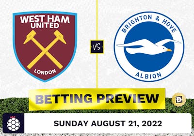 West Ham vs. Brighton Prediction and Odds - Aug 21, 2022