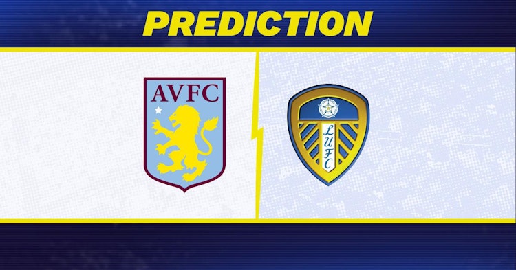 Aston Villa-Leeds Predictions and Game Preview.
