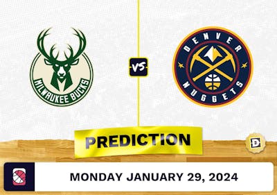Milwaukee Bucks vs. Denver Nuggets Prediction, Odds, NBA Picks [1/29/2024]