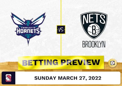 Hornets vs. Nets Predictions and Odds - Mar 27, 2022