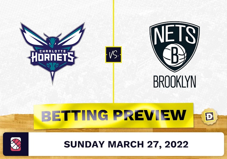 Hornets vs. Nets Predictions and Odds - Mar 27, 2022