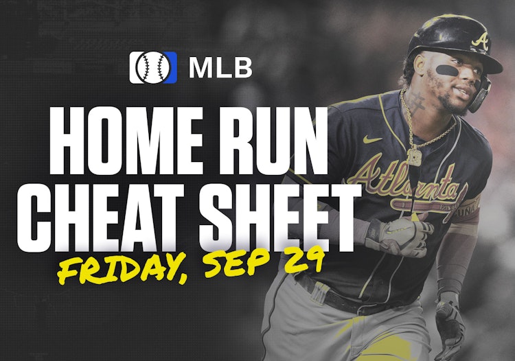 Home Run Cheat Sheet - HR Data, Stats, Matchups and More - Friday, September 29