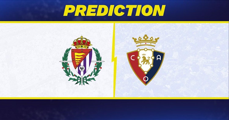 Valladolid-Osasuna Predictions and Game Preview.
