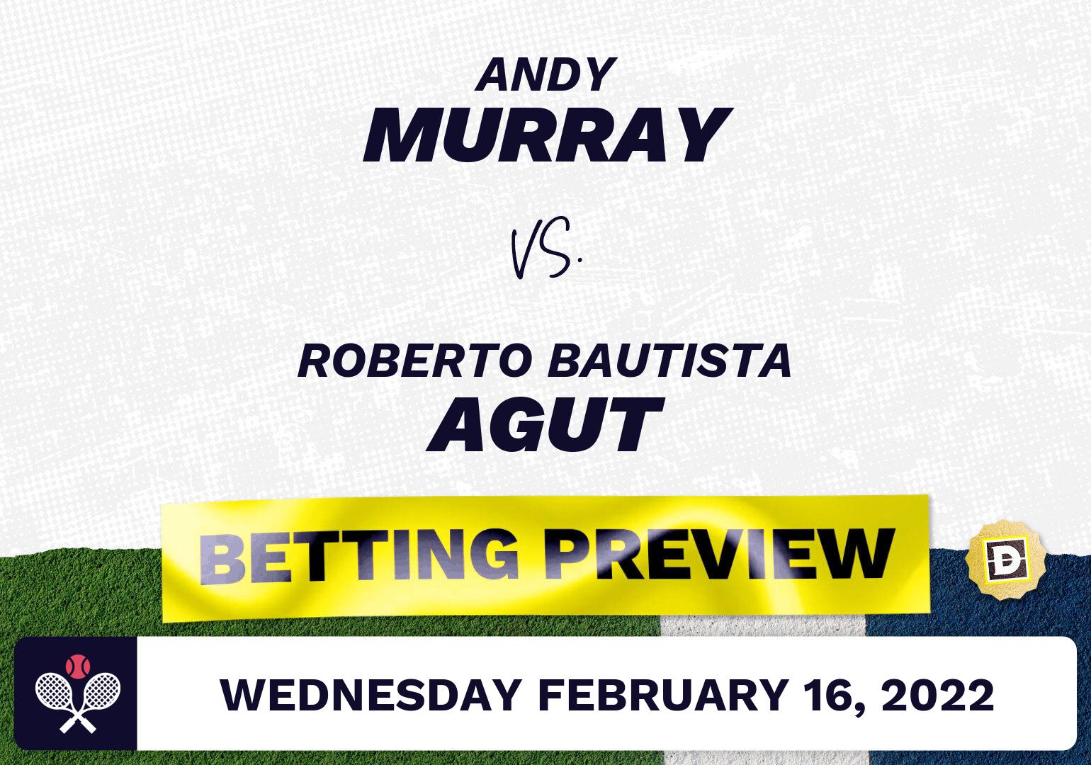 Andy Murray vs. Roberto Bautista Agut Predictions - Feb 16, 2022