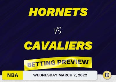 Hornets vs. Cavaliers Predictions and Odds - Mar 2, 2022