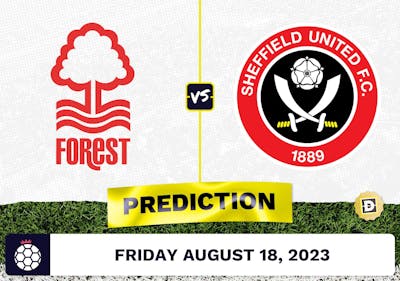 Nottingham Forest vs. Sheffield United Prediction and Odds - August 18, 2023