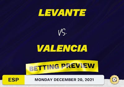 Levante vs. Valencia Predictions and Odds - Dec 20, 2021