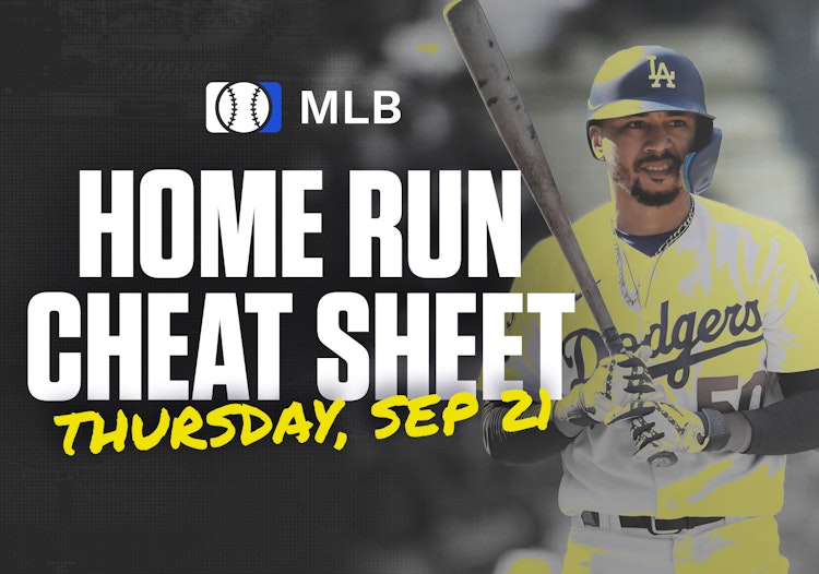 Home Run Cheat Sheet - HR Data, Stats, Matchups and More - Thursday, September 21