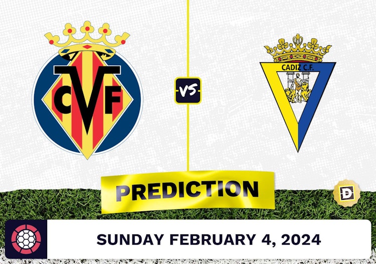 Villareal vs. Cadiz Prediction, Odds, La Liga Picks [2/4/2024]