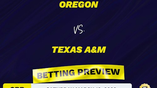 Oregon vs. Texas A&M CBB Predictions and Odds - Mar 19, 2022