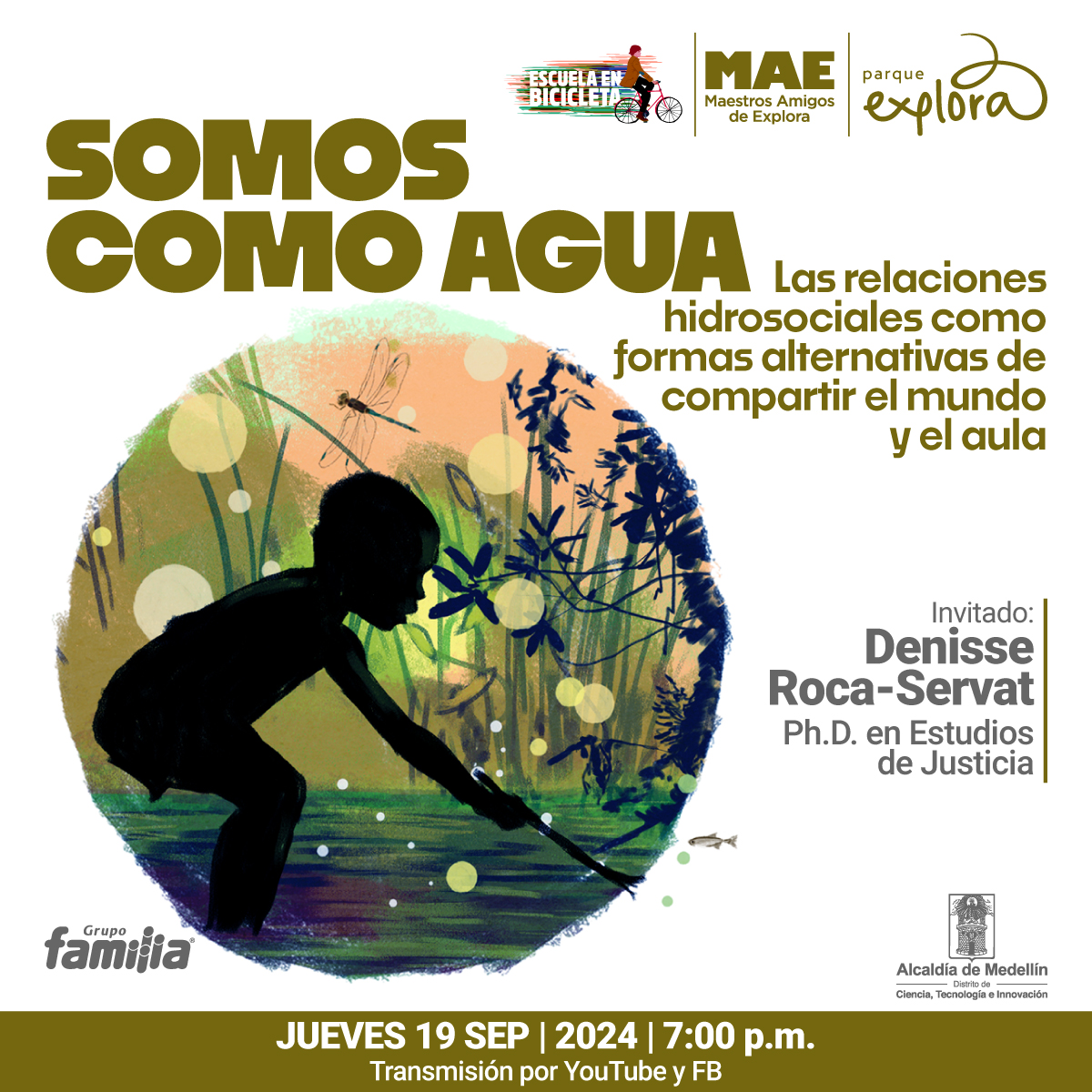 Ilustración. En un círculo se ve la silueta de un niño de perfil inclinado sobre un río, en el fondo se ven algunas plantas y un fondo amarillo. En la parte superior un texto: "Maestros amigos de Explora presenta Somos como agua: Las relaciones hidrosociales como formas alternativas de compartir el mundo y el aula. jueves 19 de septiembre de 2024,  7 de la noche.  Invitado: Denisse Roca-Servat, doctora en Estudios de Justicia Evento virtual con transmisión por Youtube y Facebook Parque Explora"