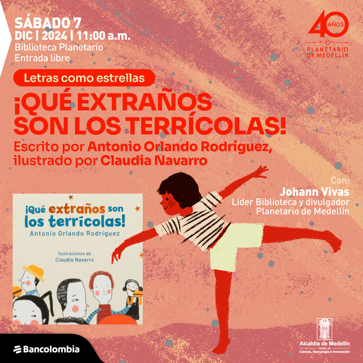 Ilustración. Sobre un fondo naranja claro hay, a la derecha del lector, una niña parada de lado sobre un pie, con las manos extendidas hacia los lados y el otro pie elevado hacia atrás. A la izquierda la portada del libro Qué extraños son los terrícolas, que tiene en la parte inferior dibujos de 5 personas. En la imagen un texto: "Letras como estrellas: ¡qué extraños son los terrícolas! Escrito por Antonio Orlando Rodríguez, ilustrado por Claudia Navarro Sábado 07 de diciembre, 11 de la mañana.  Con: Johann Vivas, Bibliotecario Planetario,  Biblioteca Planetario, Entrada libre"