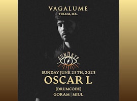Oscar L, Sundaze @ Vagalume Tulum
