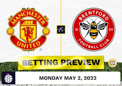 Manchester United vs. Brentford Prediction and Odds - May 2, 2022