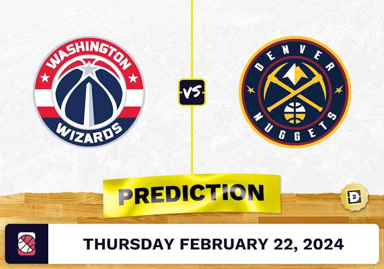 Washington Wizards vs. Denver Nuggets Prediction, Odds, NBA Picks [2/22/2024]