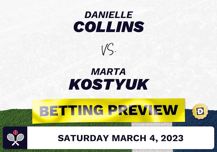 Danielle Collins vs. Marta Kostyuk Predictions - Mar 4, 2023