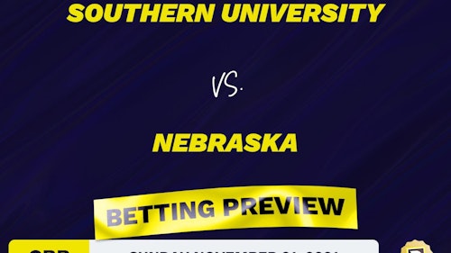 Southern University vs. Nebraska CBB Predictions and Odds - Nov 21, 2021