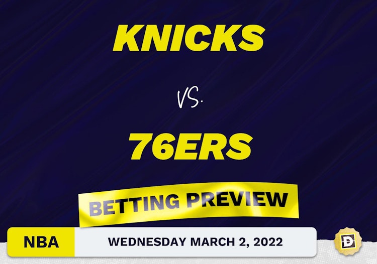 Knicks vs. 76ers Predictions and Odds - Mar 2, 2022