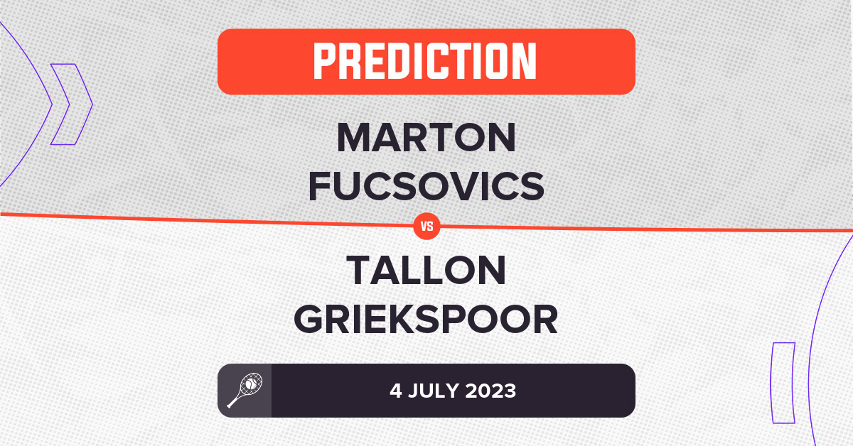 Marton Fucsovics Vs Tallon Griekspoor Prediction - Wimbledon 2023