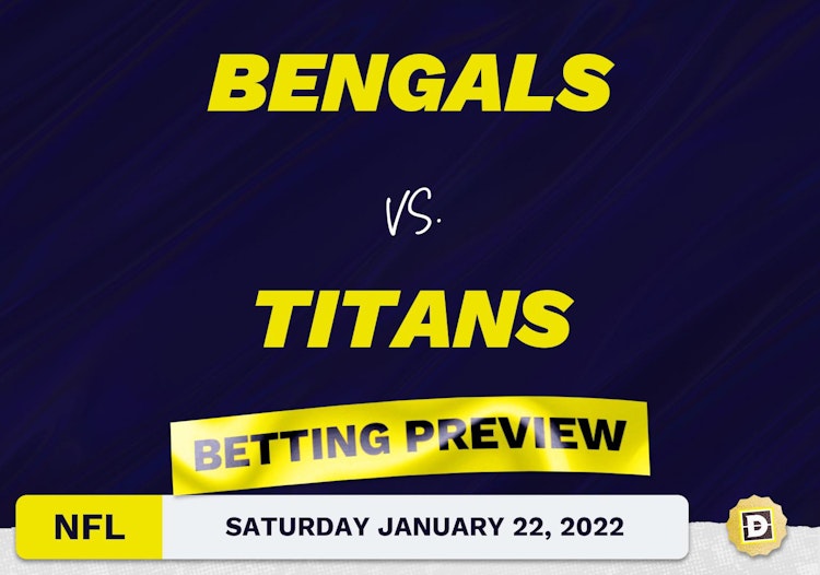 Bengals vs. Titans Predictions and Odds - Jan 22, 2022
