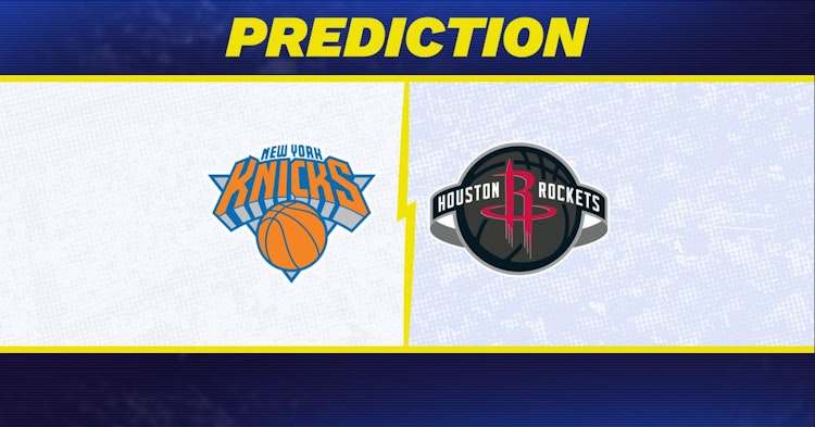 New York Knicks-Houston Rockets Predictions and Game Preview.