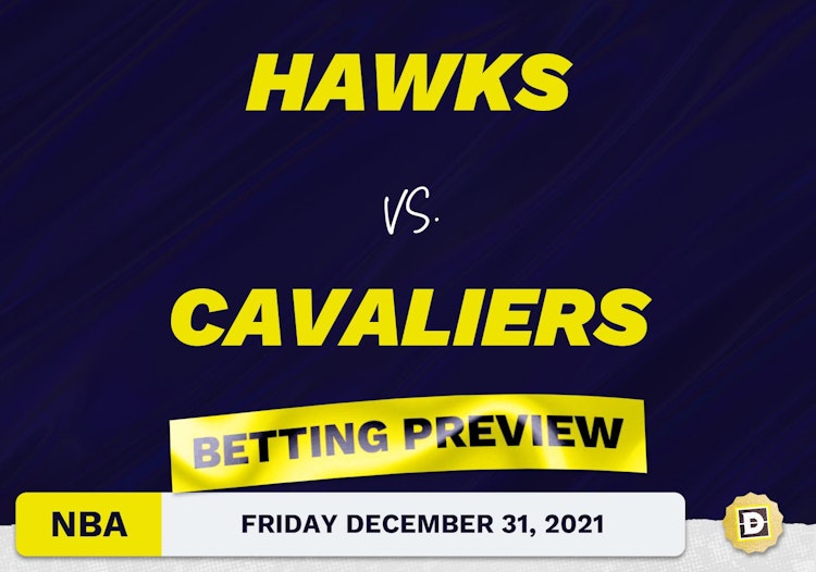 Hawks vs. Cavaliers Predictions and Odds - Dec 31, 2021