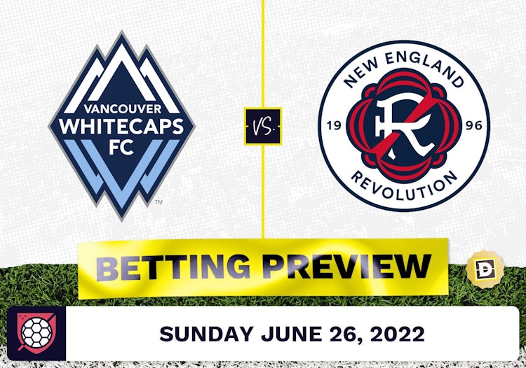 Vancouver Whitecaps vs. New England Revolution Prediction - Jun 26, 2022