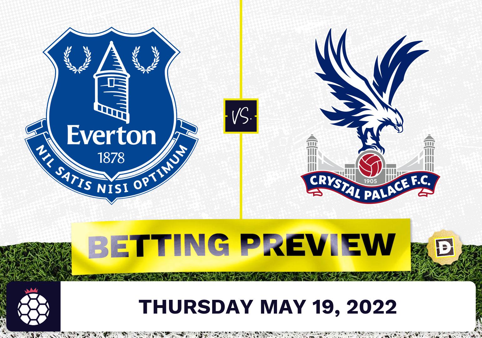 Everton Vs. Crystal Palace Prediction And Odds - May 19, 2022