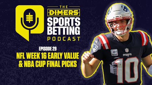 Dimers Sports Betting Podcast Ep. 29: Early NFL Week 16 Value, Fantasy Waiver Wire and NBA Cup Final predictions