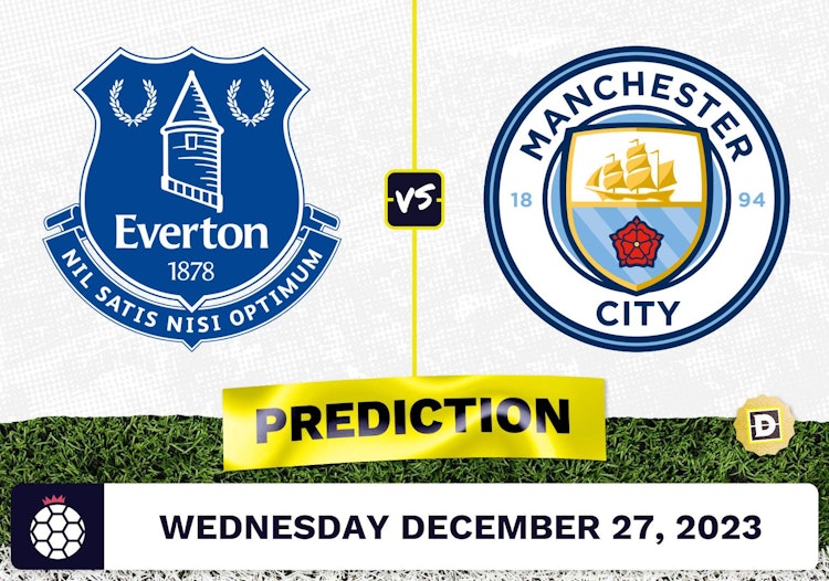 Everton vs. Manchester City Prediction, Odds, Premier League Picks  [12/27/2023]