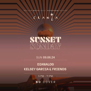 Dianalog | Sunset Sunday @ Crania Los Cabos