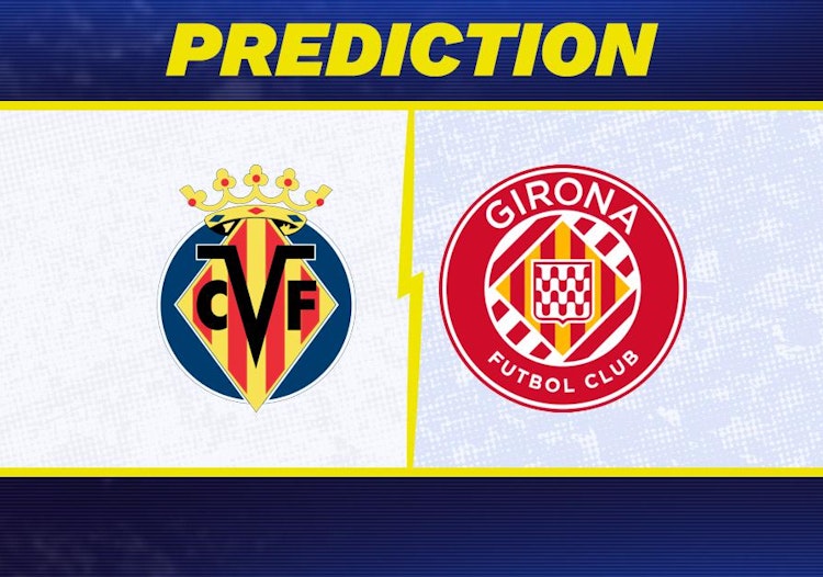 Villareal-Girona Predictions and Game Preview.