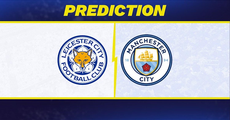 Leicester-Manchester City Predictions and Game Preview.
