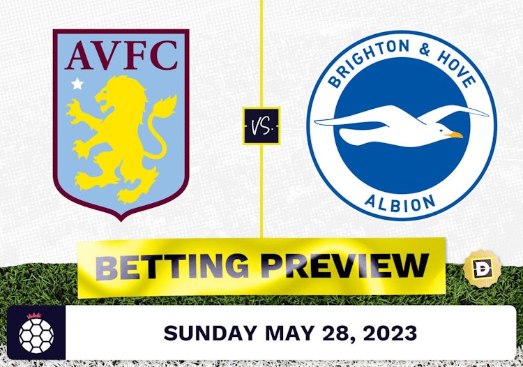 Aston Villa vs. Brighton Prediction and Odds - May 28, 2023