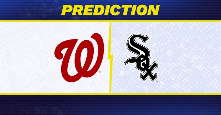 Washington Nationals-Chicago White Sox Predictions and Game Preview.