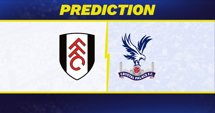 Fulham-Crystal Palace Predictions and Game Preview.